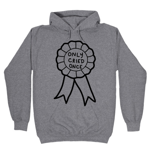 Only Cried Once Hooded Sweatshirt