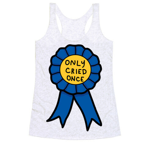 Only Cried Once Racerback Tank Top