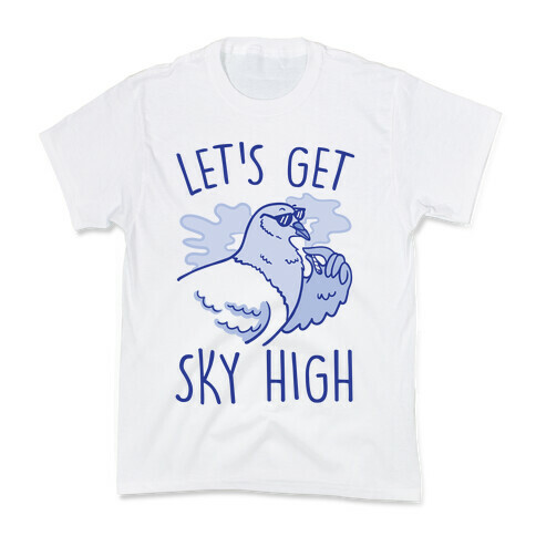 Let's Get Sky High Pigeon  Kids T-Shirt
