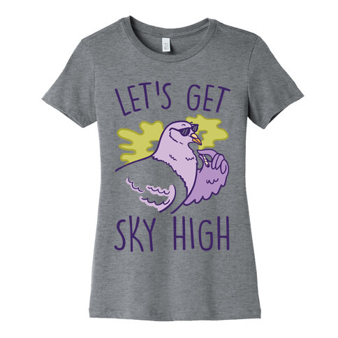 Let's Get Sky High Pigeon Womens T-Shirt