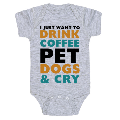 I Just Want To Drink Coffee, Pet Dogs And Cry Baby One-Piece