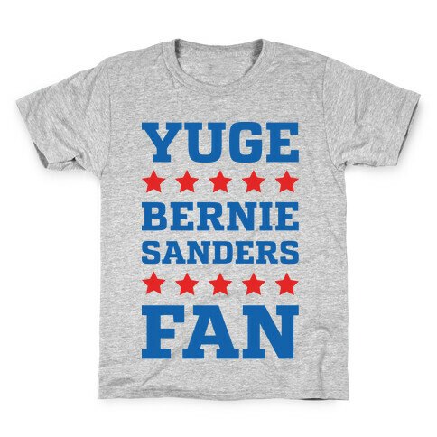 Yuge Bernie Sanders Fan Kids T-Shirt