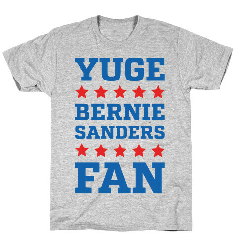 Yuge Bernie Sanders Fan T-Shirt