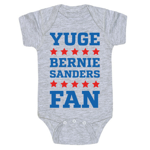 Yuge Bernie Sanders Fan Baby One-Piece