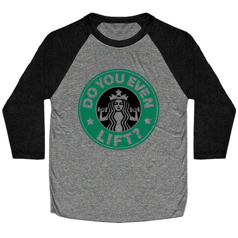 Do You Even Lift Coffee Parody Baseball Tee