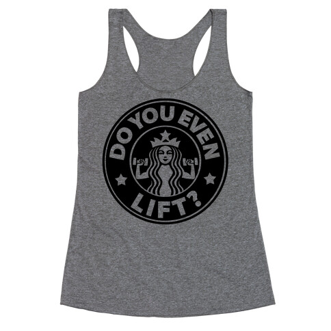 Do You Even Lift Coffee Parody Racerback Tank Top