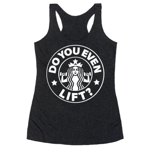 Do You Even Lift Coffee Parody Racerback Tank Top