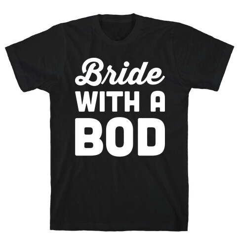 Bride With A Bod T-Shirt