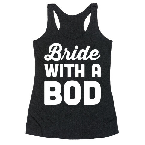 Bride With A Bod Racerback Tank Top