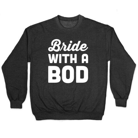 Bride With A Bod Pullover