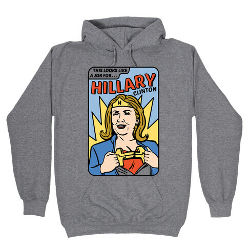 Super Hero Hillary Clinton Hooded Sweatshirt