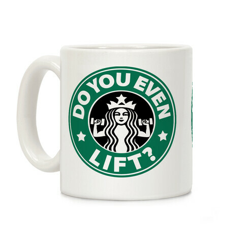 Do You Even Lift Coffee Parody Coffee Mug