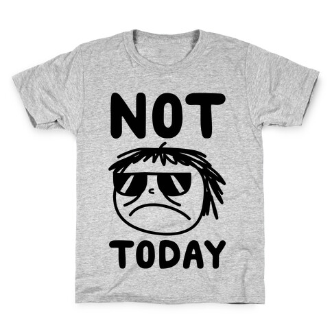 Not Today Kids T-Shirt