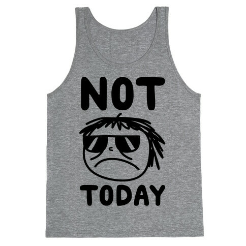 Not Today Tank Top