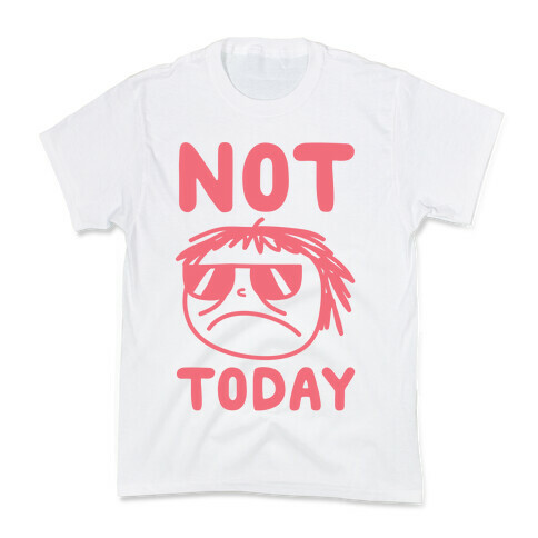 Not Today Kids T-Shirt