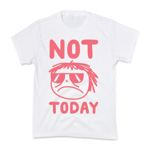 Not Today Kids T-Shirt