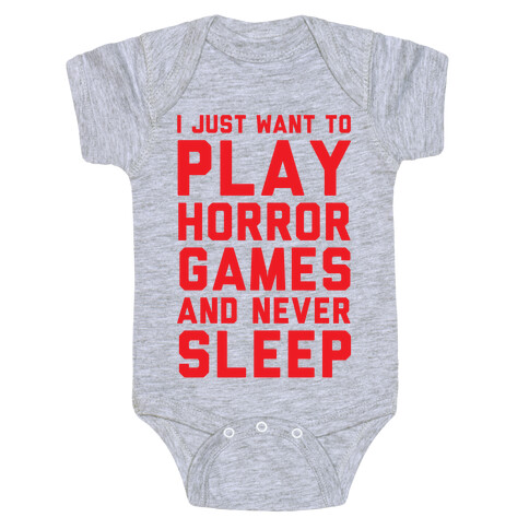 I Just Want To Play Horror Games And Never Sleep Baby One-Piece