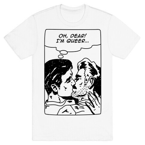 Oh Dear I'm Queer T-Shirt