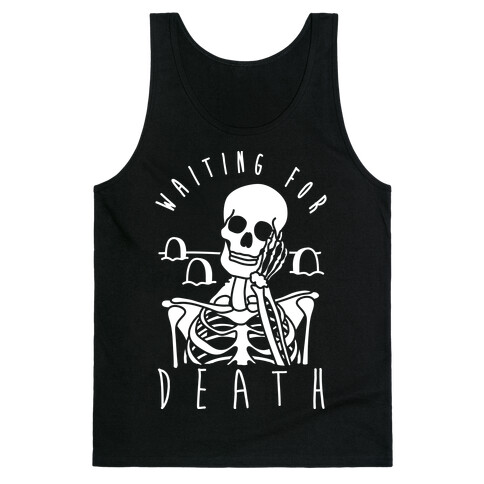 Waiting For Death Tank Top