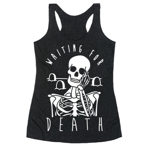 Waiting For Death Racerback Tank Top