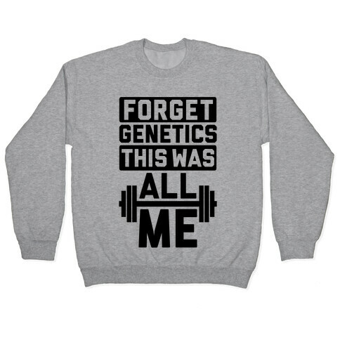 Forget Genetics Pullover