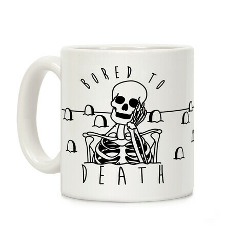 Bored To Death Coffee Mug