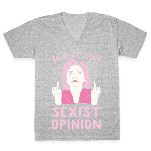 Sick Of Your Sexist Opinion V-Neck Tee Shirt