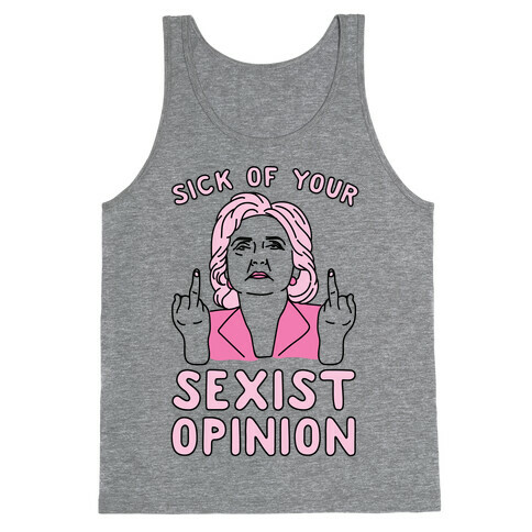 Sick Of Your Sexist Opinion Tank Top