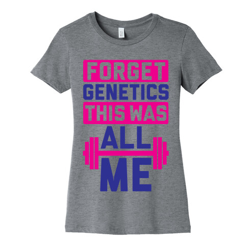 Forget Genetics Womens T-Shirt