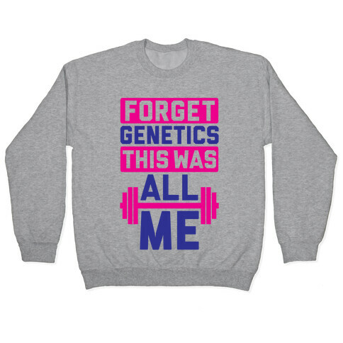Forget Genetics Pullover