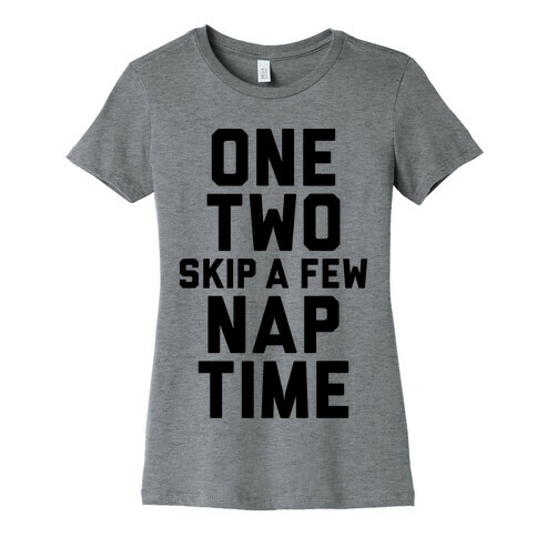 One, Two, Skip A Few, Nap Time Womens T-Shirt