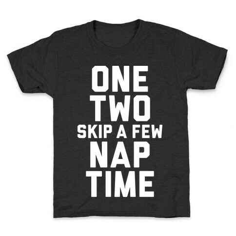 One, Two, Skip A Few, Nap Time Kids T-Shirt