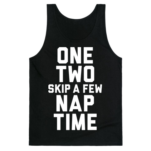 One, Two, Skip A Few, Nap Time Tank Top