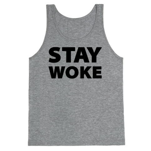 Stay Woke Tank Top