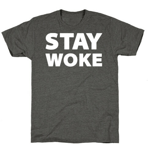 Stay Woke T-Shirt