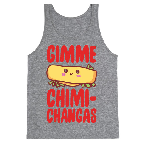 Gimme Chimichangas Tank Top