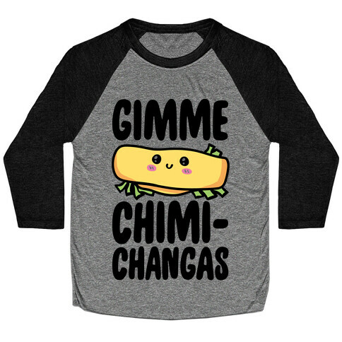 Gimme Chimichangas Baseball Tee