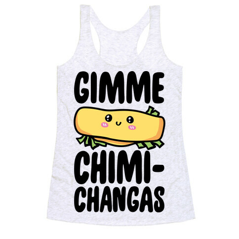 Gimme Chimichangas Racerback Tank Top