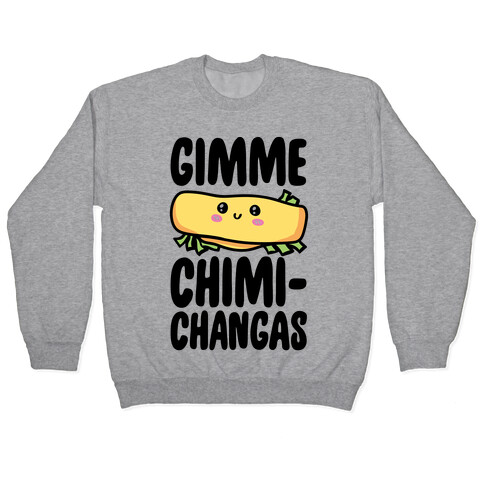 Gimme Chimichangas Pullover