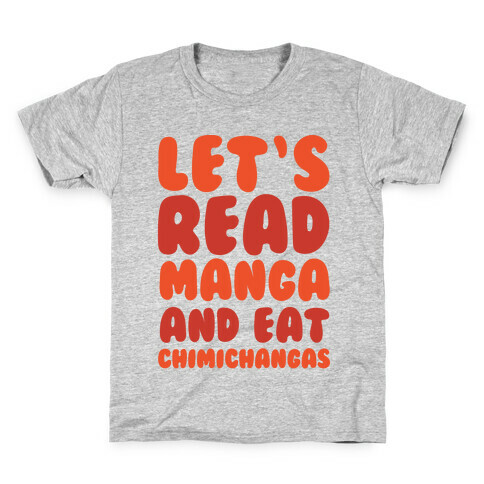 Let's Read Manga and Eat Chimichangas Kids T-Shirt