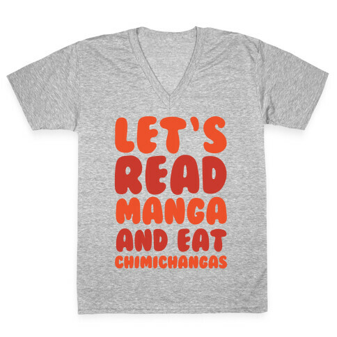 Let's Read Manga and Eat Chimichangas V-Neck Tee Shirt