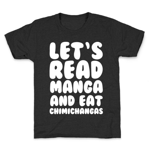 Let's Read Manga and Eat Chimichangas Kids T-Shirt