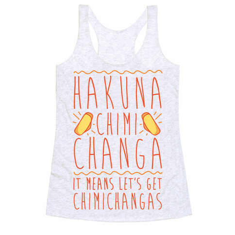 Hakuna Chimichanga Parody Racerback Tank Top