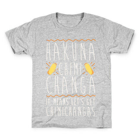 Hakuna Chimichanga Parody Kids T-Shirt