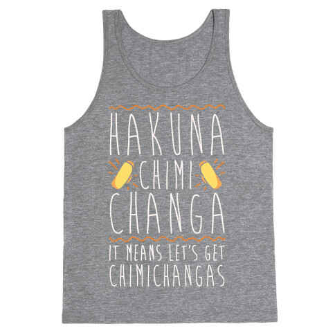 Hakuna Chimichanga Parody Tank Top