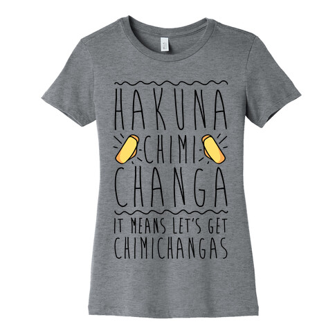 Hakuna Chimichanga Parody Womens T-Shirt