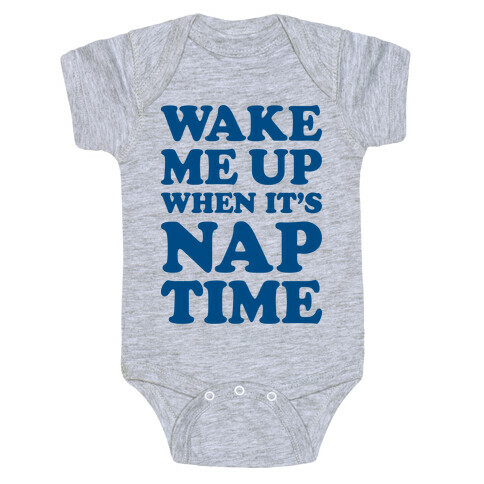 Wake Me Up When It's Nap Time Baby One-Piece