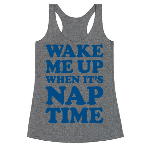 Wake Me Up When It's Nap Time Racerback Tank Top