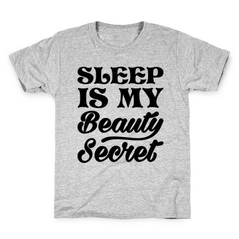 Sleep Is My Beauty Secret Kids T-Shirt