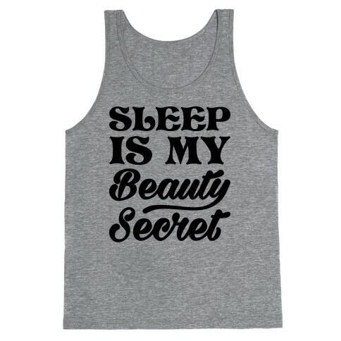 Sleep Is My Beauty Secret Tank Top